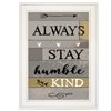 Trendy Decor 4 U Rectangle 15-in x 21-in Always Stay Humble and Kind Printed Wall Art with White Frame