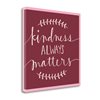 "Tangletown Fine Art Frameless 26-in x 26-in Canvas Print - ""Kindness Always Matters"" by Katie Doucette"